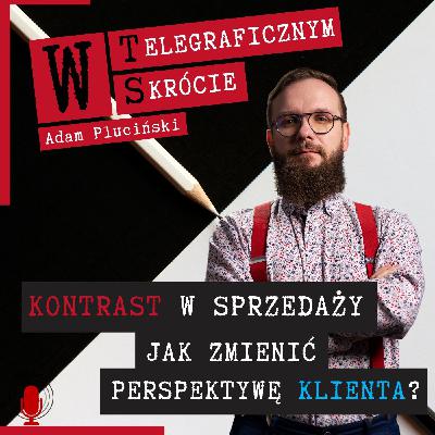 WTS - Kontrast w sprzedaży - Jak zmienić perspektywę klienta?