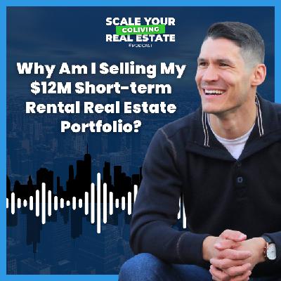 Why Am I Selling My $12M Short-term Rental Real Estate Portfolio?
