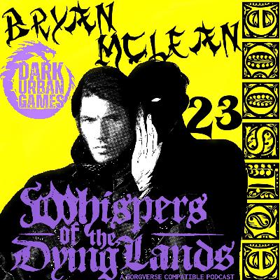 Episode 23: Bryan J. McLean of Dark Urban Games.