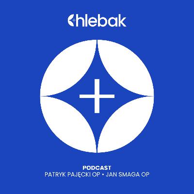 Chlebak ✠ 22.01.2026 – Patryk Pajęcki OP i Jan Smaga OP