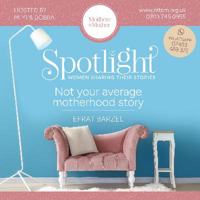 Not Your Average Motherhood Story (Feat: Efrat Barzel)