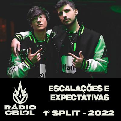 Rádio CBLOL 28 - Escalações e Expectativas - 1º Split 2022