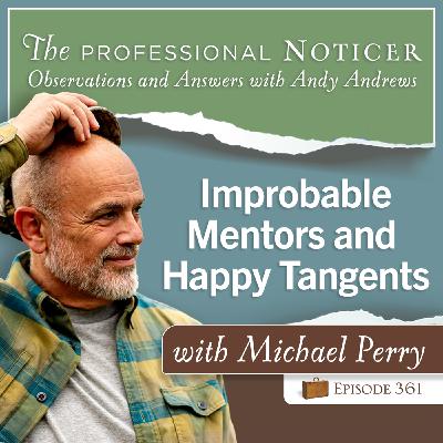 Improbable Mentors and Happy Tangents with Michael Perry