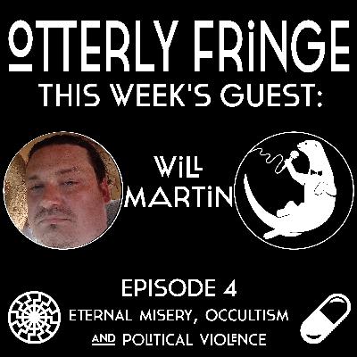 OtterlyFringe Exclusive Episode: Will Martin OtterlyFringe Exclusive Episode: Will Martin