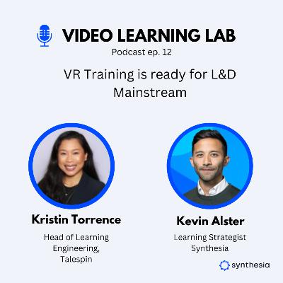 Ep. 12 – Where does VR training belong in your L&D tech stack? – Kristin Torrence