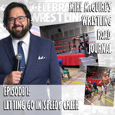 SPECIAL: Mike McGuire's Wrestling Road Journal - Episode 1: Letting Go in Speedy Creek