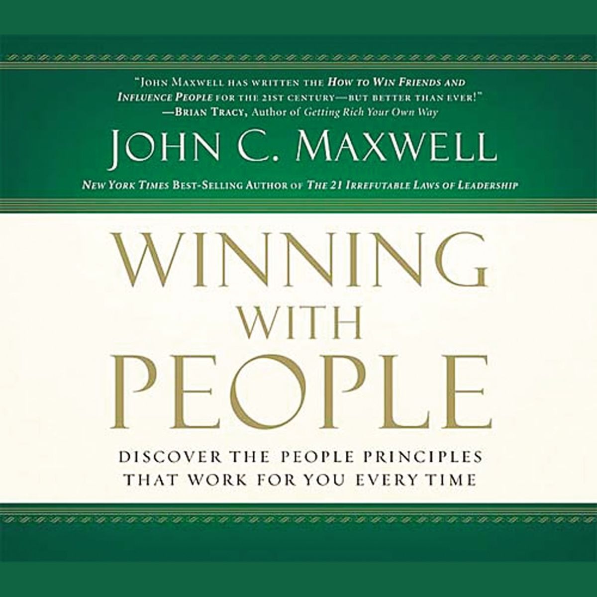 Winning with People: Discover the People Principles That Work for You Every Time