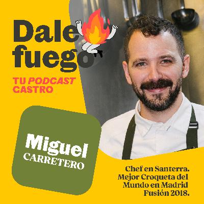 #01 Miguel Carretero – La croqueta perfecta, la caza y el sabor sin complicaciones
