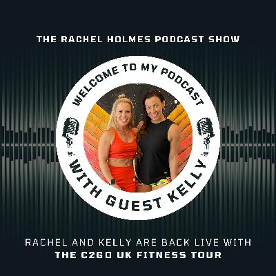 Rachel Holmes and Kelly Reed are back Live with the C2GO UK Fitness Tour Rachel Holmes and Kelly Reed are back Live with the C2GO UK Fitness Tour