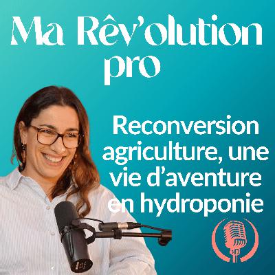 Reconversion agriculture : de la pub digitale à la ferme hydroponique - Marion Sarlé, Les Sourciers