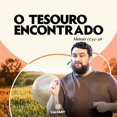 Mateus 13:44-46 | O Tesouro Encontrado | Guilherme Viana