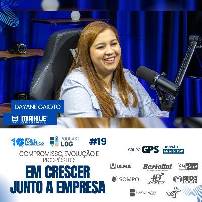 PODCAST LOG #19 | COMPROMISSO, EVOLUÇÃO E PROPÓSITO: EM CRESCER JUNTO A EMPRESA!