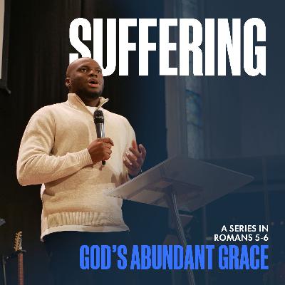 God's Abundant Grace: Suffering | Romans 5:1-5 | Athan Amasiatu | 18th January 2026