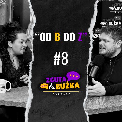 Zguta & Buźka Podcast odc. 8