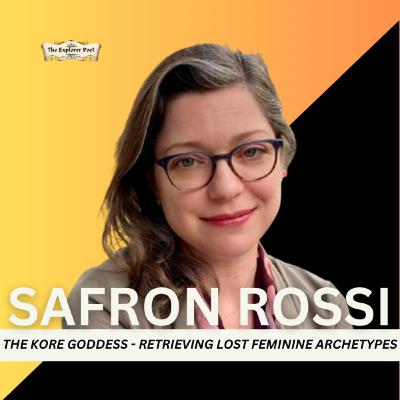 The Kore Goddess - Retrieving Lost Feminine Archetypes with Safron Rossi