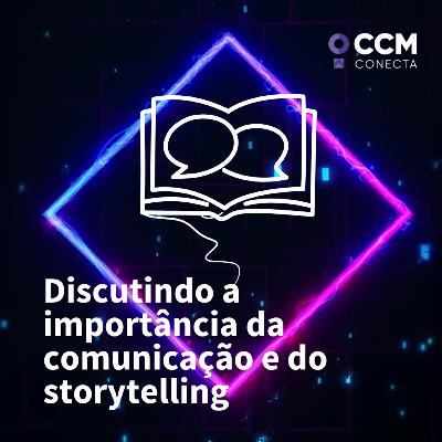 Discutindo a importância da comunicação e do storytelling
