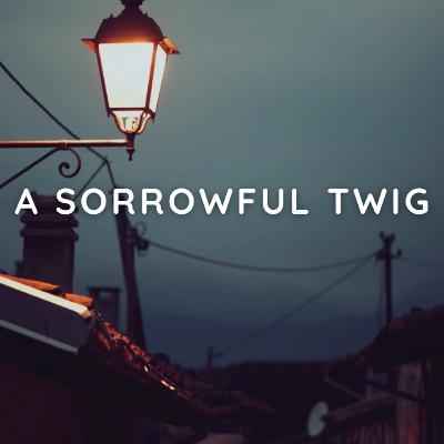 A Sorrowful Twig | Hrishikesh Goswami | English Poem