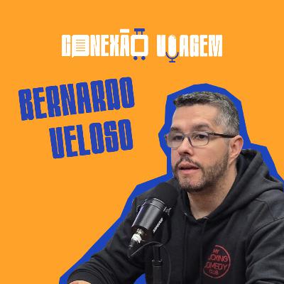 BERNARDO VELOSO - Conexão Viagem #36