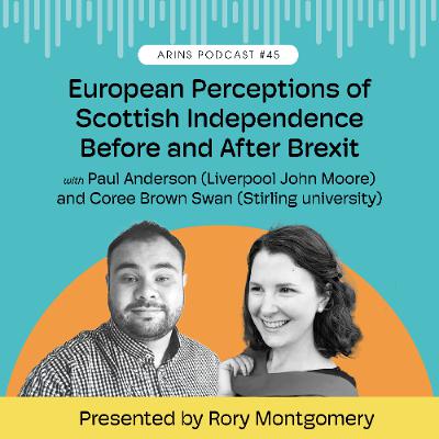 ARINS podcast 45: European Perceptions of Scottish Independence Before and After Brexit