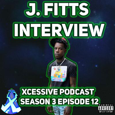 The J Fitts Interview - XCESSIVE Podcast S3. Ep.12 The J Fitts Interview - XCESSIVE Podcast S3. Ep.12