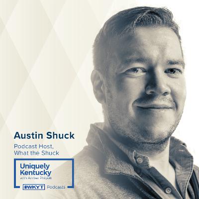 Uniquely Kentucky with Amber Philpott | Austin Shuck Uniquely Kentucky with Amber Philpott | Austin Shuck