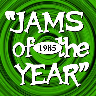 #22 Les jams de l'année 1985