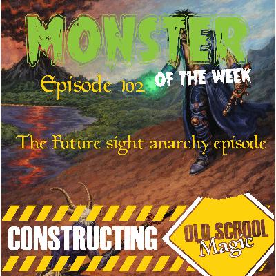 Episode 102 - The Future sight anarchy pod