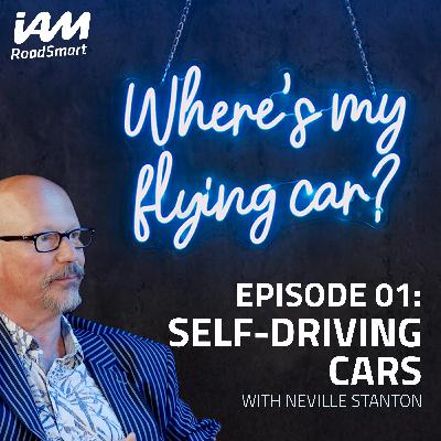 Self-driving cars: will they improve safety and what are the challenges | Neville Stanton | Episode 01