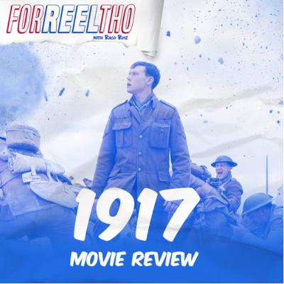 1917 Movie Review - For Reel Tho