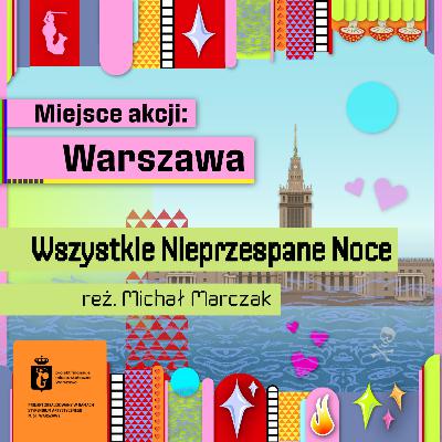Ty też miałeś kiedyś 20 lat - Wszystkie nieprzespane noce, reż. Michał Marczak