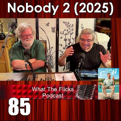 WTF 85 "Nobody 2" (2025)