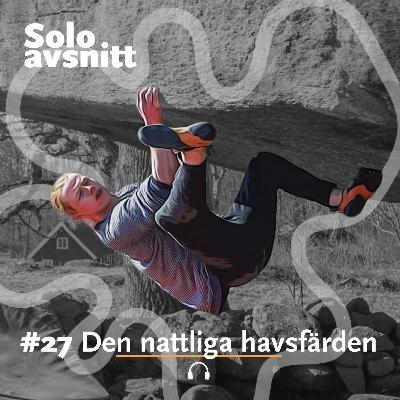 #27 Den nattliga havsfärden | soloavsnitt #27 Den nattliga havsfärden | soloavsnitt