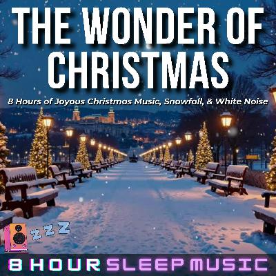 ☃️ The Wonder of Christmas | 8 Hours of Joyous Christmas Music with Winter Snowfall & White Noise for Deep Sleep 🦌