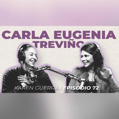 Los límites te los pones TÚ - EP 72 Carla Eugenia Treviño