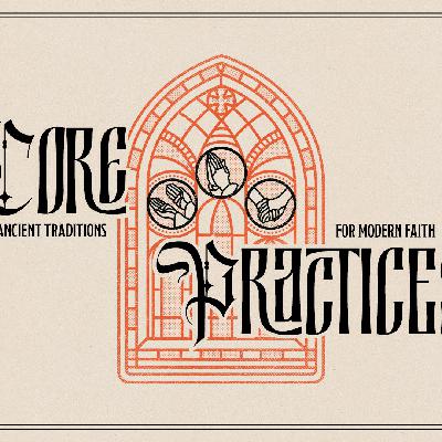 Created For Community | Core Practices Pt. 3 | Pastor Adam Haugen