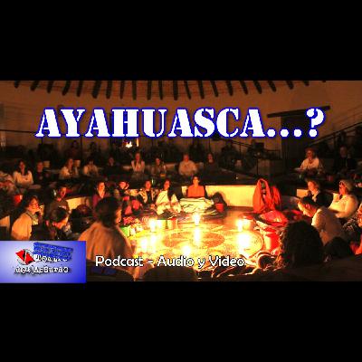 ¡NO LA PRUEBES SIN ESCUCHAR ESTO! - Efectos, RIESGOS y Rituales de la AYAHUASCA (4x14 - Modo Ad-Hoc)