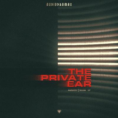 The Private Ear [EP]