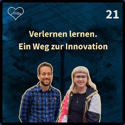Verlernen lernen. Ein Weg zur Innovation - Folge 21