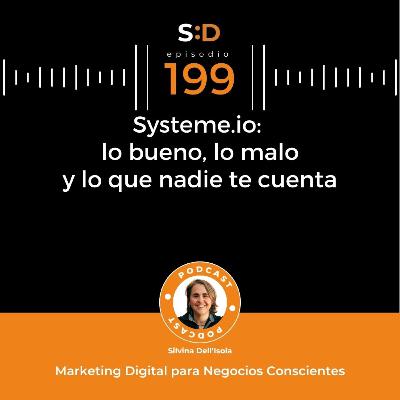 Ep. 199 – Systeme.io: lo bueno, lo malo y lo que nadie te cuenta Ep. 199 – Systeme.io: lo bueno, lo malo y lo que nadie te cuenta