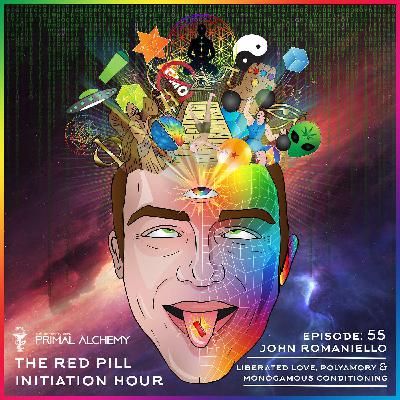 Ep 55 - John Romaniello - Liberated Love, Polyamory & Monogamous Conditioning