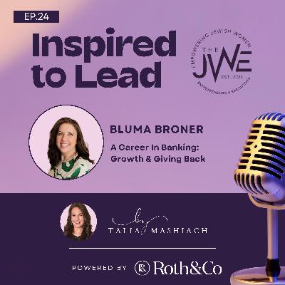 A Career in Banking: Growth & Giving Back - with Bluma Broner
