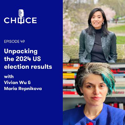 Voice for CHOICE #49: Unpacking the 2024 US Election Results with Vivian Wu and Maria Repnikova Voice for CHOICE #49: Unpacking the 2024 US Election Results with Vivian Wu and Maria Repnikova