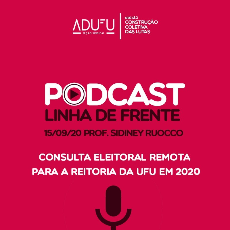 Linha de Frente 15/09/2020 Sidiney Ruocco - Eleição para Reitoria UFU 2020 episode artwork