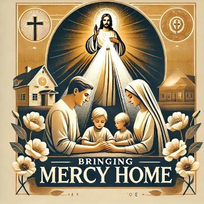 Special Archived Episode: Bringing Mercy Home Special Archived Episode: Bringing Mercy Home