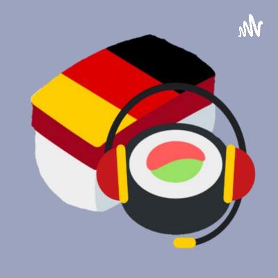 SUSHI AUF DEUTSCH PODCAST: #1 Warum wir in Japan wohnen und ob wir bleiben
