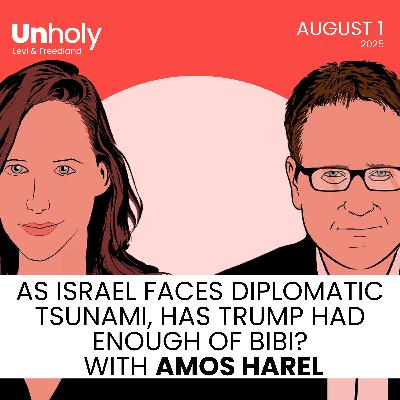 As Israel faces diplomatic tsunami, has Trump had enough of Bibi? - with Amos Harel