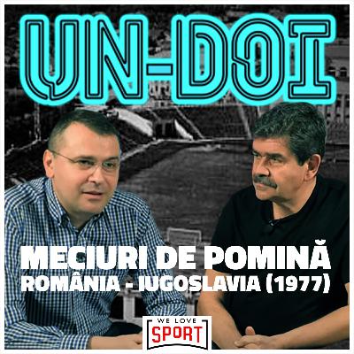 #2 Meciuri de pomină: România-Iugoslavia 4-6 în '77