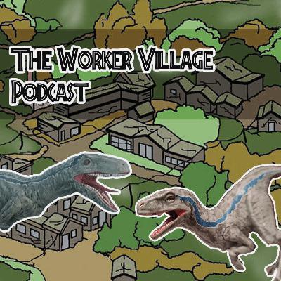 The Worker Village Podcast EP 21