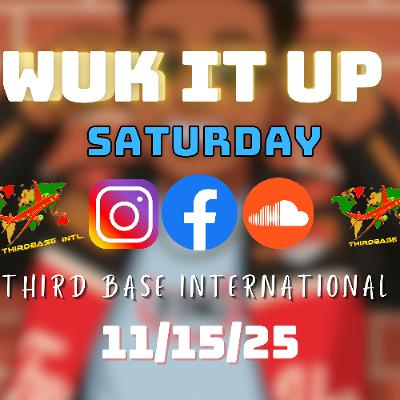WUK IT UP SATURDAY | 11/15/25 | DJ THIRD BASE INTERNATIONAL