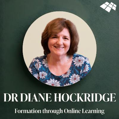 Dr Diane Hockridge: Formation through Online Learning Dr Diane Hockridge: Formation through Online Learning